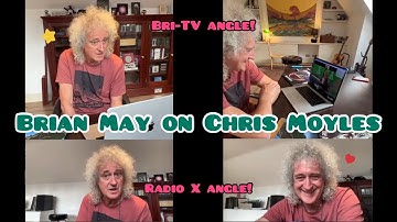 Brian May on Chris Moyles (Radio X) - DUAL CAMERA - 22 April 2022