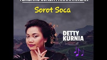 DETTY KURNIA - SOROT SOCA