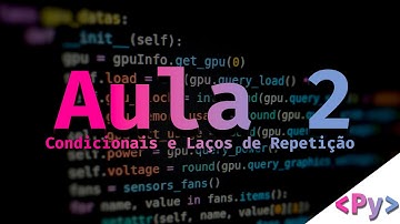 Aula 2 - Condicionais e Laços de Repetição | Minicurso Python