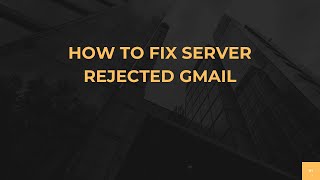 How To Fix Server Rejected Gmail