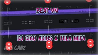 STORY WA 30 DETIK BEAT VN || DJ CIAO ADIOS X TELA HEPA || VIRAL TIKTOK