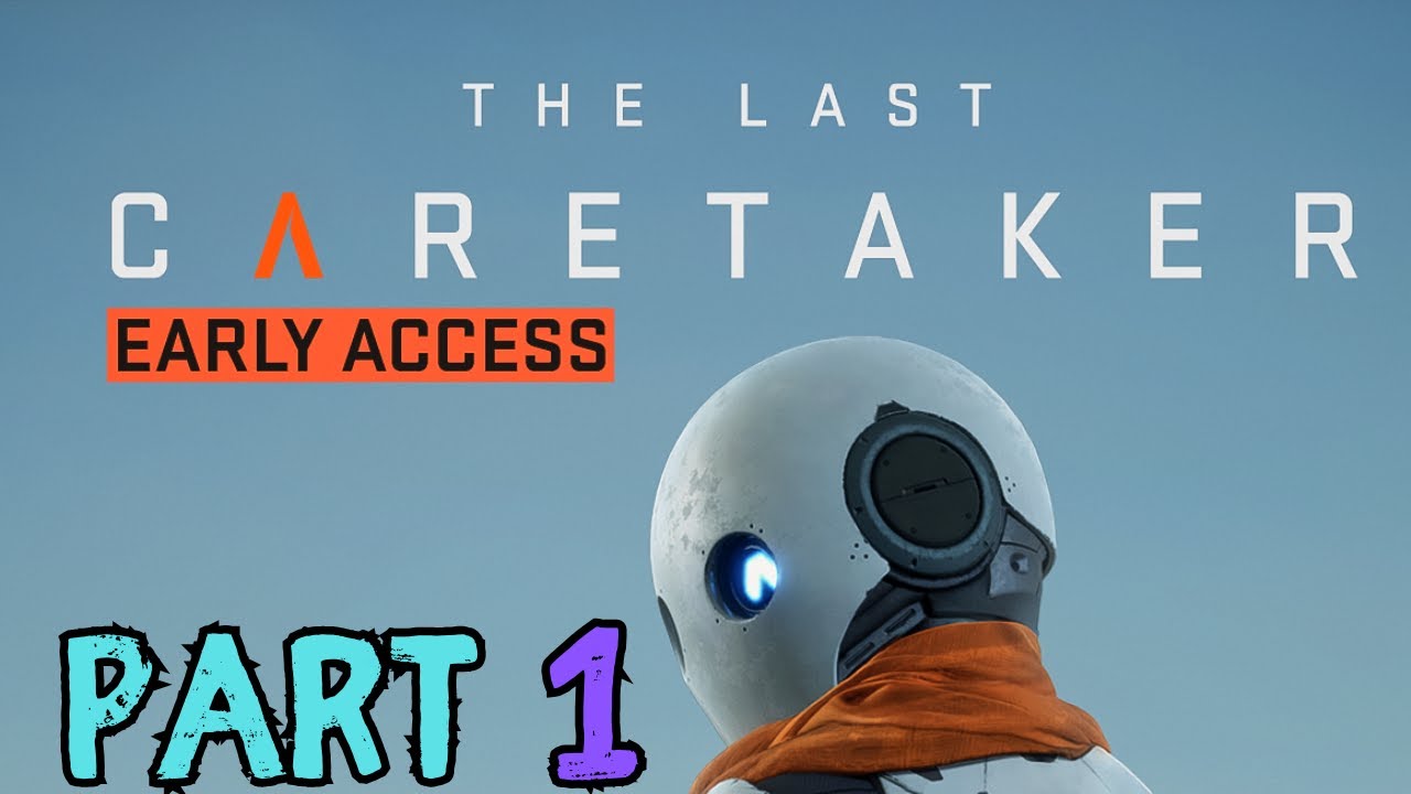 Ранний доступ к игре The Last Caretaker, часть 1.