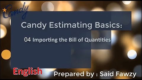 Candy Estimating Basics : 04 Importing the Bill of Quantities (ENGLISH)