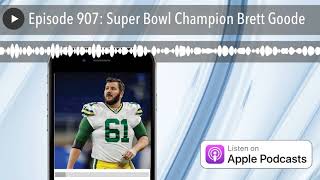 Episode 907: Super Bowl Champion Brett Goode