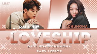 PAUL KIM & CHUNGHA - 'LOVESHIP' EASY LYRICS