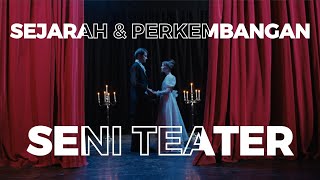 (FULL VER) Sejarah dan Perkembangan Seni Teater | Dari Zaman Yunani Kuno Hingga Zaman Modern