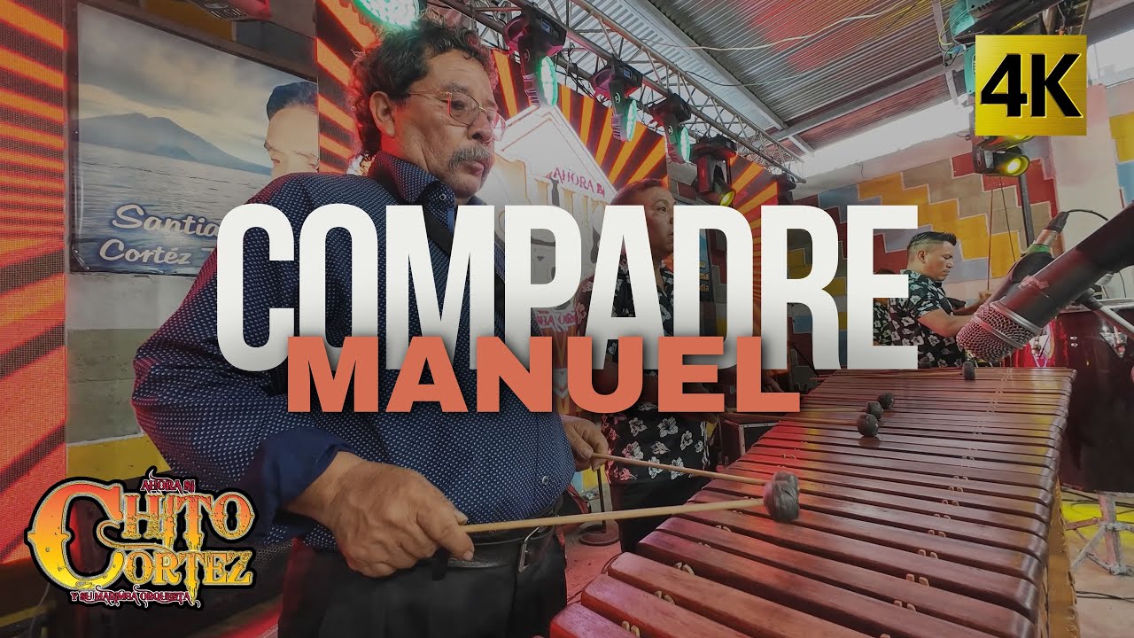Chito Cortez y su Marimba Orquesta - Compadre Manuel 4K