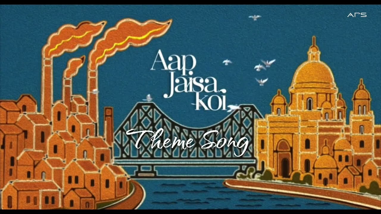 Aap Jaisa Koi - Theme Song