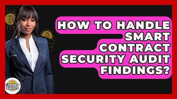 How To Handle Smart Contract Security Audit Findings? - CryptoBasics360.com