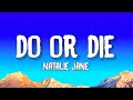 Natalie Jane Do Or Die Lyrics mp3