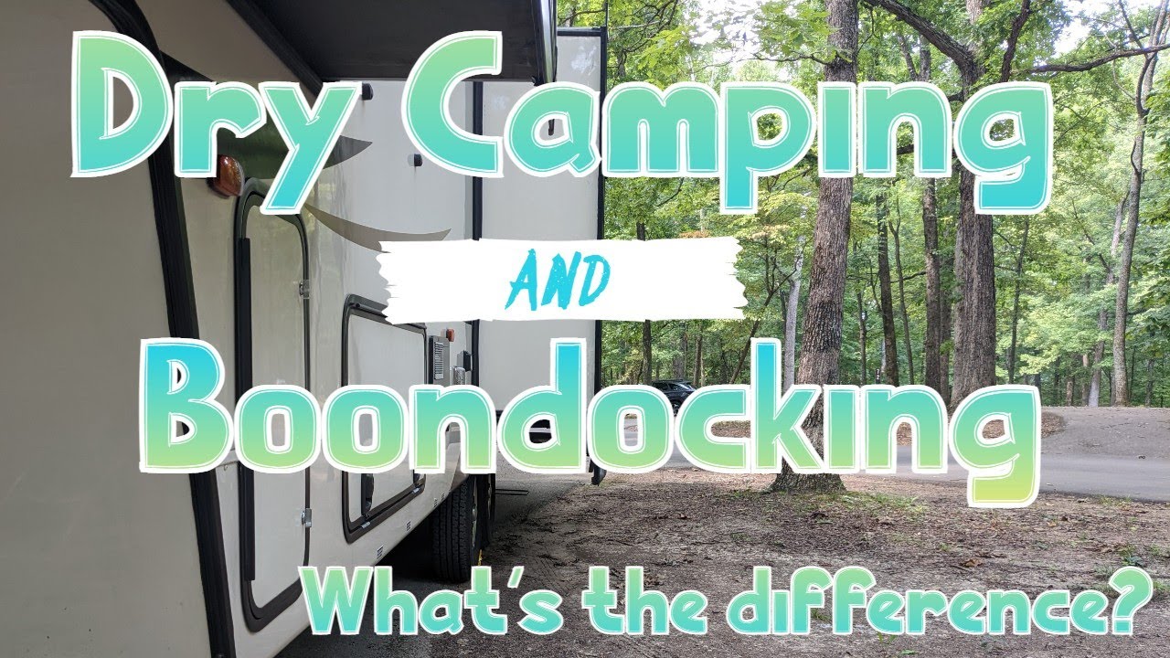 Dry Camping and Boon Docking...what are they? YouTube