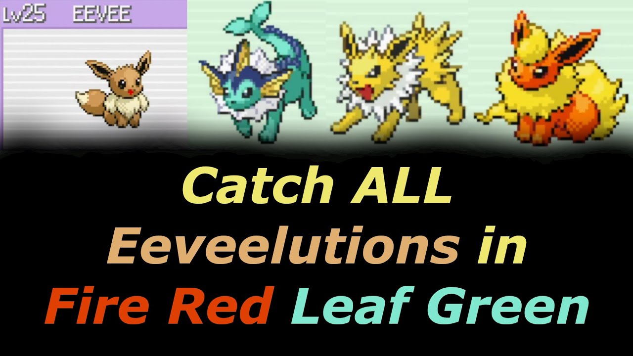 How to Catch All THREE Eeveelutions in Pokemon Fire Red Leaf Green 