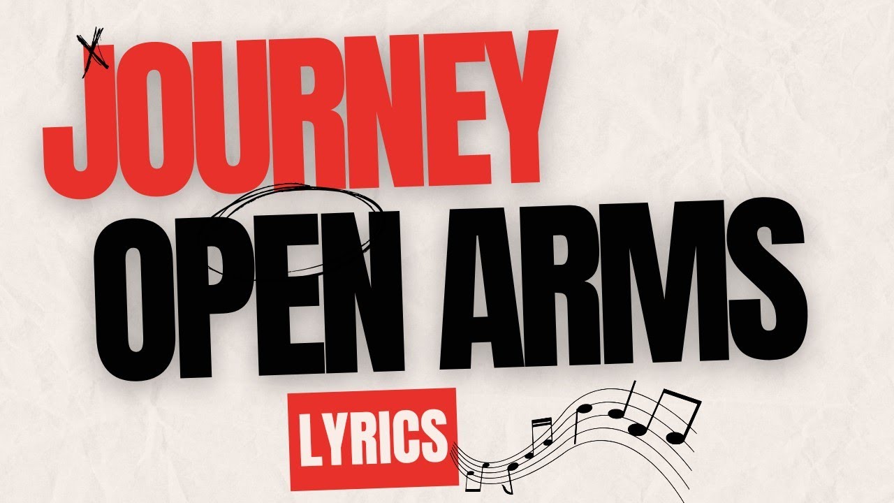 OPEN ARMS JOURNEY LYRICS YouTube