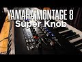 Yamaha Montage 8 - Super Knob and 2 Amazing Pianos