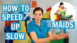 How to Speed Up Slow Maids - House Cleaning Survival Guide