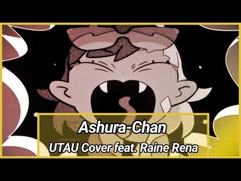 阿修羅ちゃん(Ashura-Chan)/ Raine Rena ULTIMATE (UTAU Cover)