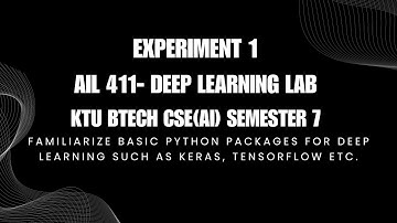 Experiment 1 | AIL 411 Deep Learning Lab|KTU BTech CSE(AI) Semester 7|Familiarizing Python Libraries