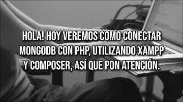 Cómo conectar MongoDB con PHP utilizando XAMPP y COMPOSER. (e insertar datos)