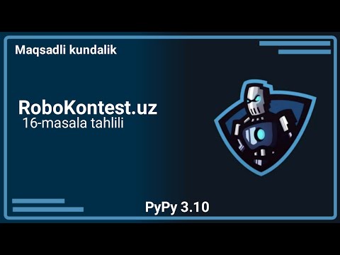 RoboContest.uz 16-masala tahlili | PyPy 3.10 | Telegram: @maqsadliKundalik