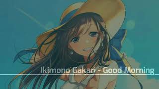 Watch Ikimono Gakari Good Morning video