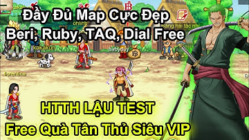 Hải Tặc Tí Hon | sv lậu test free Beri, Ruby vô tận, TAQ, Dial Max VIP Free, Tân thủ quà khủng