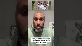 Baby 'Finder' Now Says She's the Mother. Police Investigates