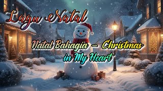 Natal Bahagia, Christmas in My Heart — Lagu Natal Indonesia & English yang Ceria