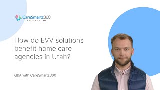How do EVV solutions benefit home care agencies in Utah?
