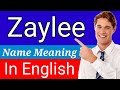 Meaning of name zaylee  zaylee name meaning in english  what does the name zaylee mean  names