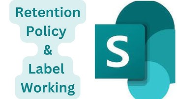 Retention Policy & Label Working in SharePoint Online