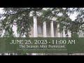 June 25, 2023 - 11:00 am Worship Service