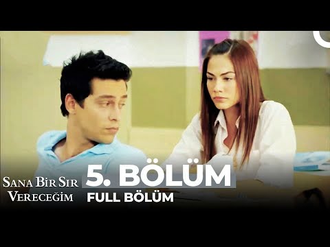 Sana Bir Sır Vereceğim 5. Bölüm