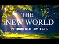 The new world  relaxing music  jw songs