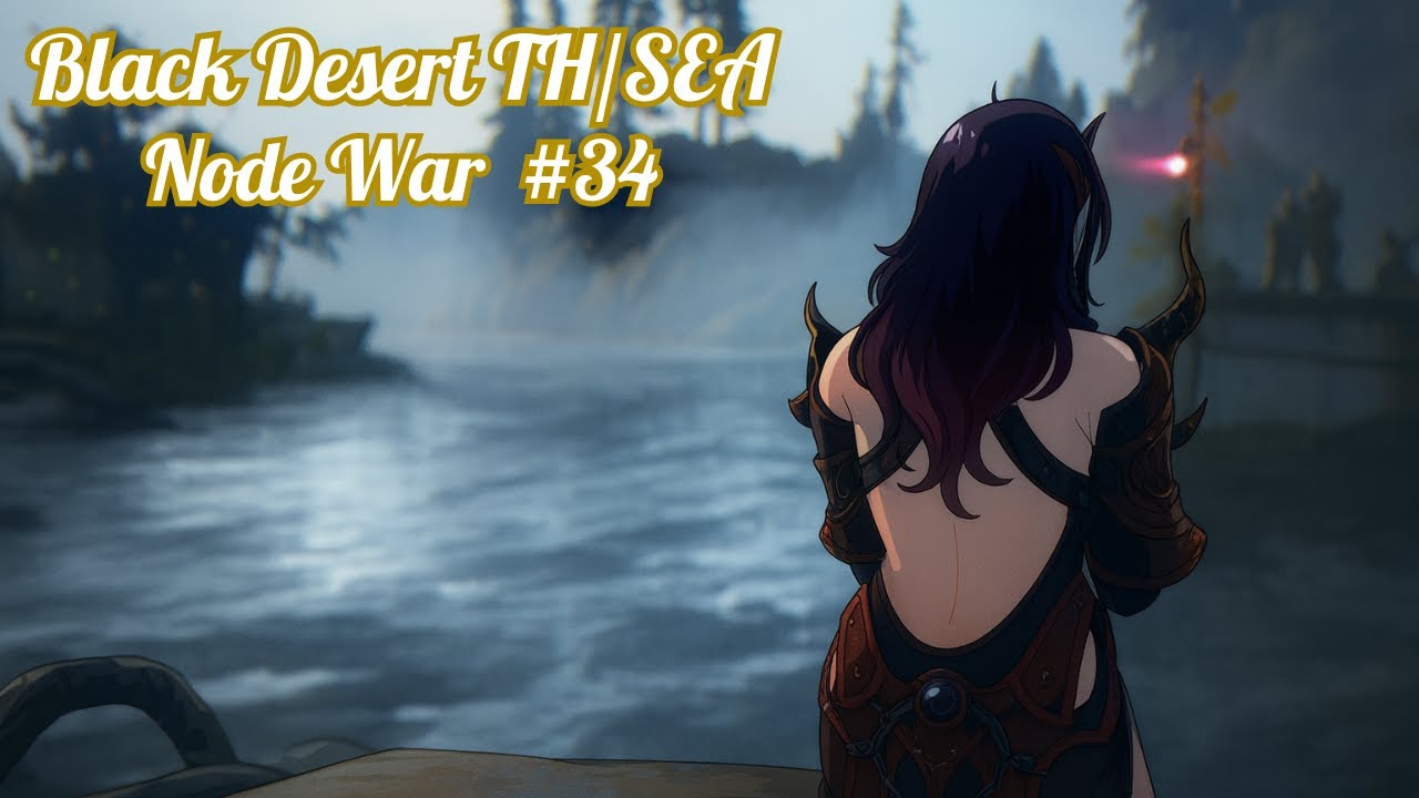 Black Desert TH/SEA Node War #34