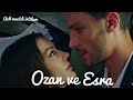 Ozan ve Esra       || Into your arms ||