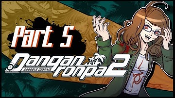 Danganronpa 2 First Playthrough ~ Part 5