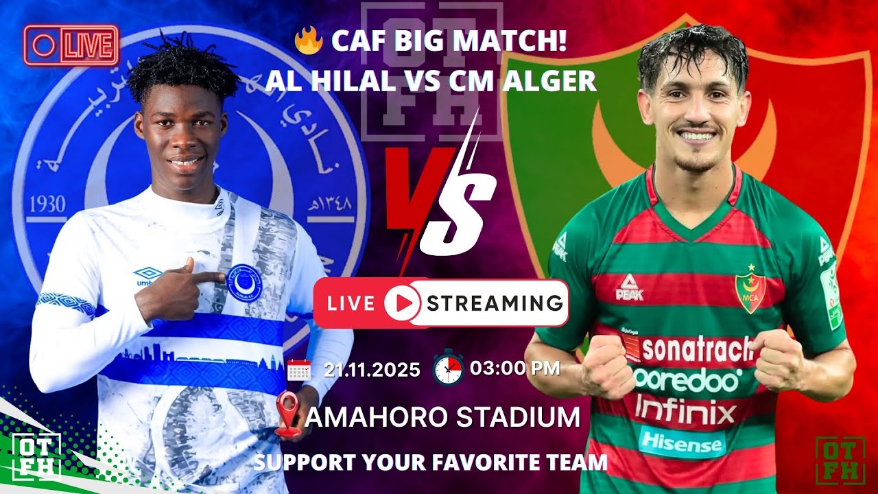 CAF Champions League LIVE: Al Hilal vs CM Alger | Massive Clash! ⚽🔥 ...