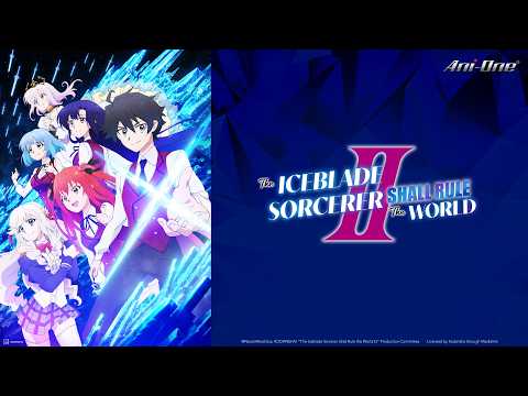 《冰劍的魔術師將要統一世界 2》#1 (繁中字幕 | 日語原聲)【Ani-One Asia】