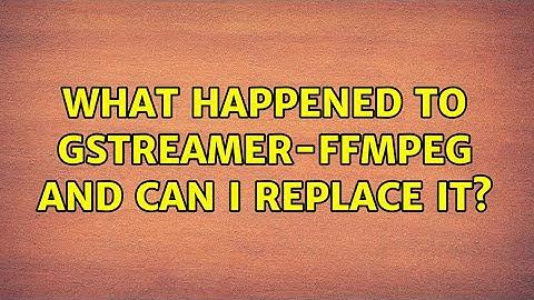 What happened to gstreamer-ffmpeg and can I replace it?