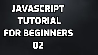 Javascript tutorial for beginners 02