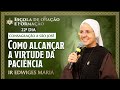 Como alcançar a virtude da paciência - Consagração a São José - 22º dia - 02/05 | Hesed