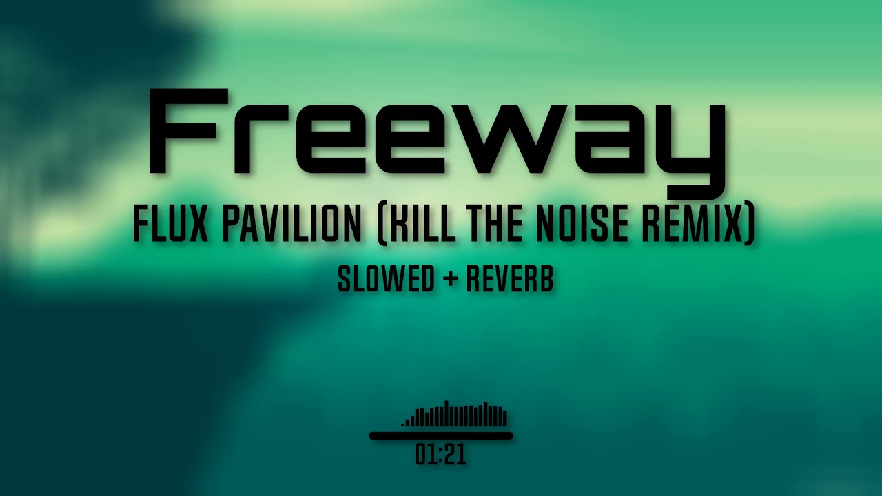 Flux Pavilion - Freeway (Kill The Noise Remix) (Slowed To Perfection + Reverb) auf YouTube ansehen Flux Pavilion - Freeway (Kill The Noise Remix) (Slowed To Perfection + Reverb) auf YouTube ansehen