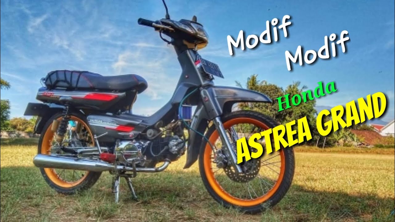 Kumpulan Modifikasi Honda Astrea Grand Kereeen Mantul Youtube