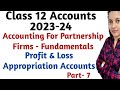 Fundamental of partnership firm class 12 | PROFIT &amp; LOSS APPROPRIATION Accounts | Class 12 Accounts