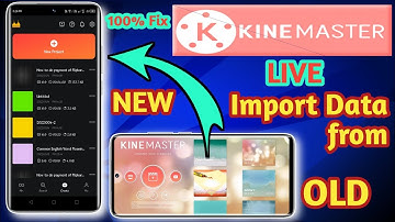 How to Import Projects from Old KineMaster to New KineMaster || KineMaster Trick || The AnuNay