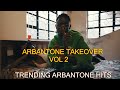Arbantone Trending Songs Mix Vol 2 - Ybw Smith, Gody Tennor, Lil Maina Tipsy Gee, Wakadinali