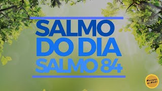 Salmo do Dia - Salmo 84