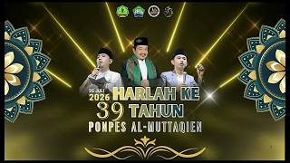 🔴LIVE HARLAH PONPES AL MUTTAQIEN KE-39 BERSAMA GUS MA'ADZALLAH DAEROBI DARI SUMBERSARI KEDIRI JATIM