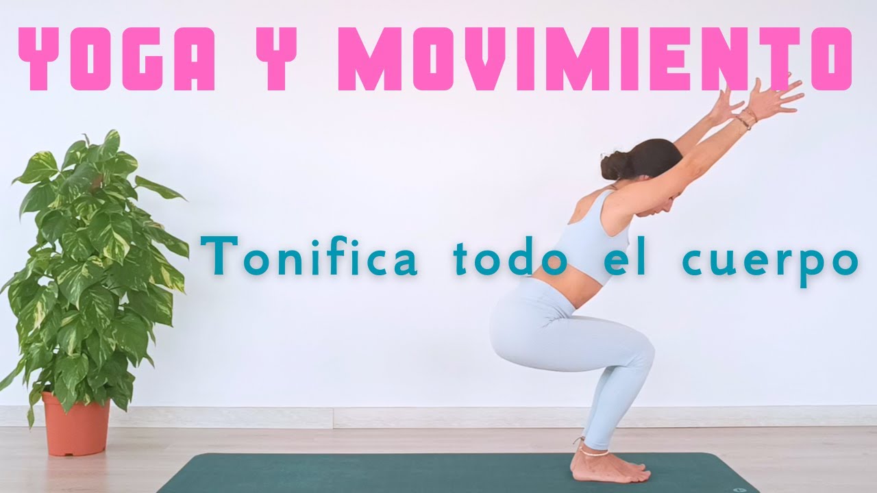 YOGA y movimiento: TONIFICAR todo el cuerpo. 50 min - YouTube