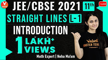 Straight Lines L-1 | Introduction | Class 11 | JEE Main Maths | JEE Main 2021 | Vedantu Math